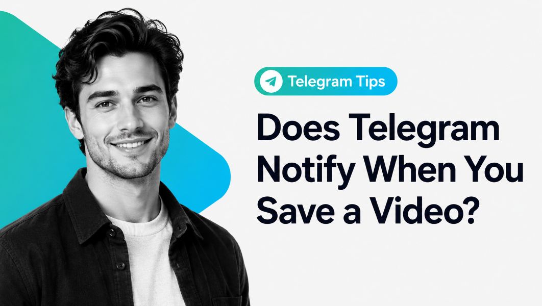 Does Telegram Notify When You Save a Video?