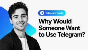 Why Would Someone Want to Use Telegram?
