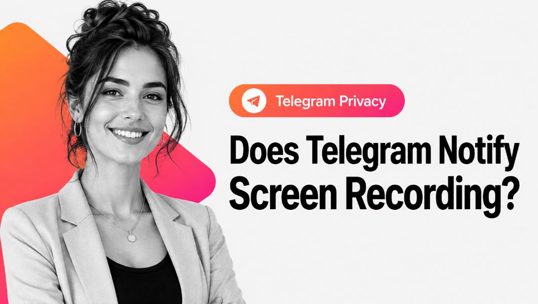 Does Telegram Notify Screen Recording?