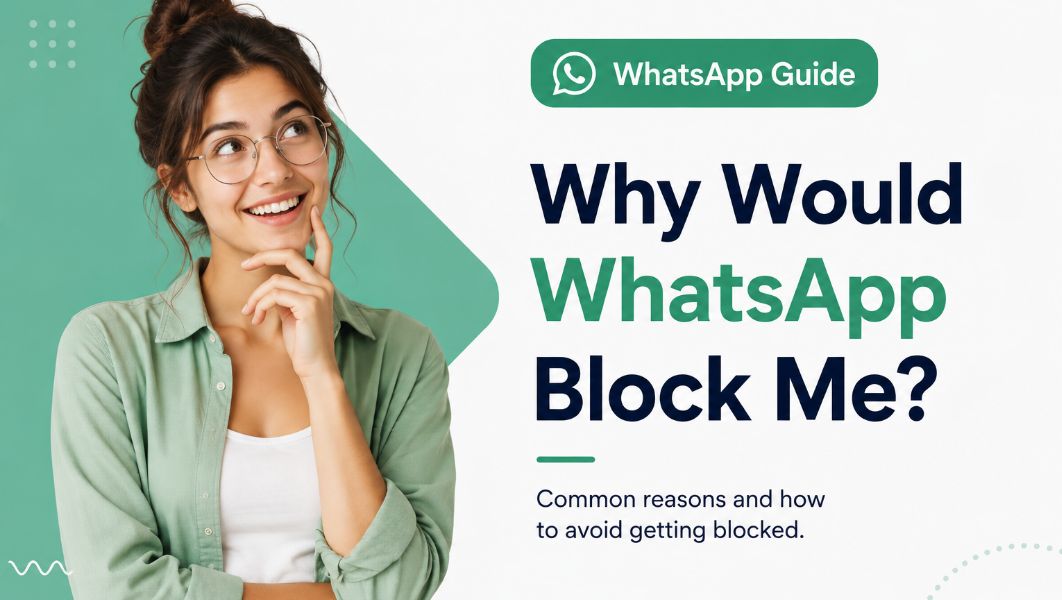 Why Would WhatsApp Block Me