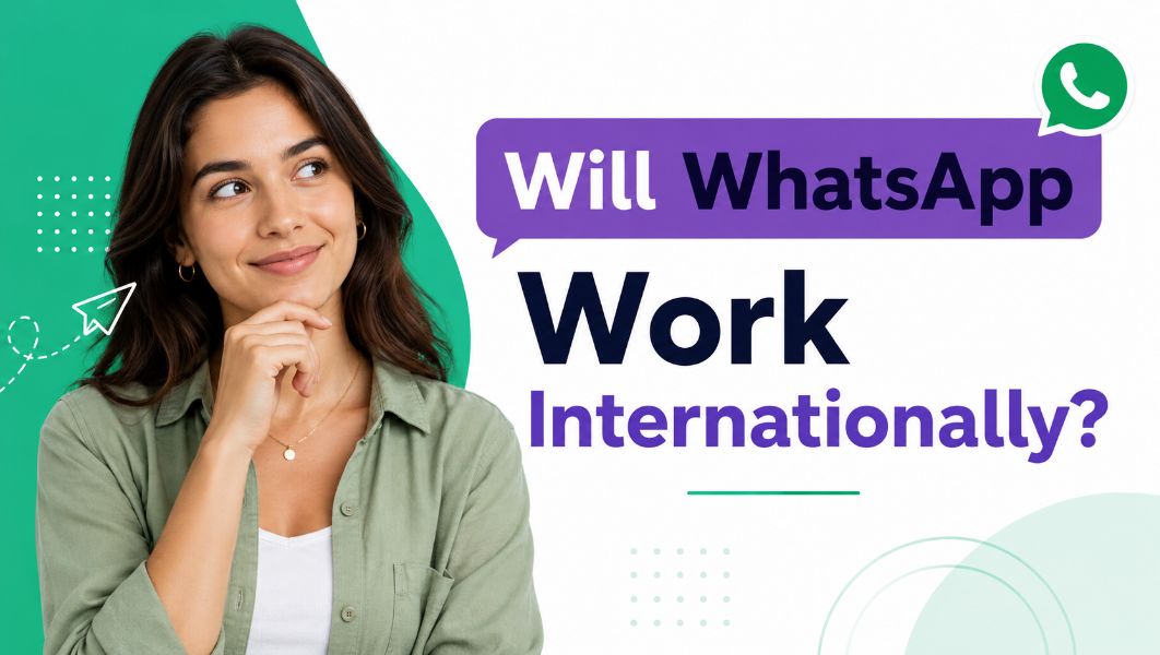 Will WhatsApp Work Internationally