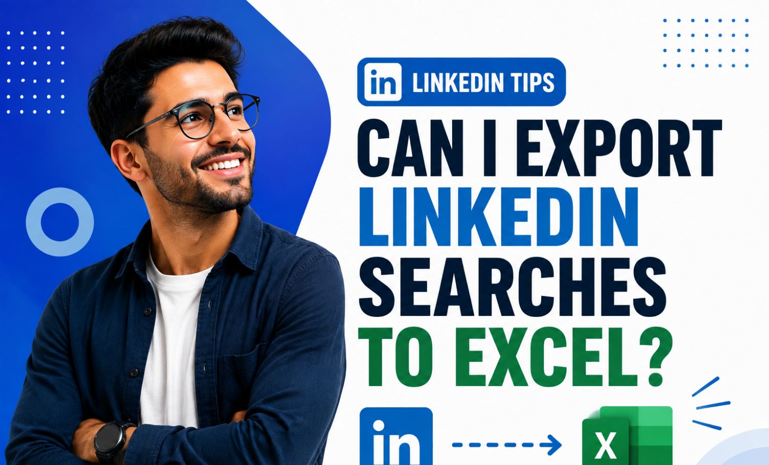Can I Export LinkedIn Searches to Excel