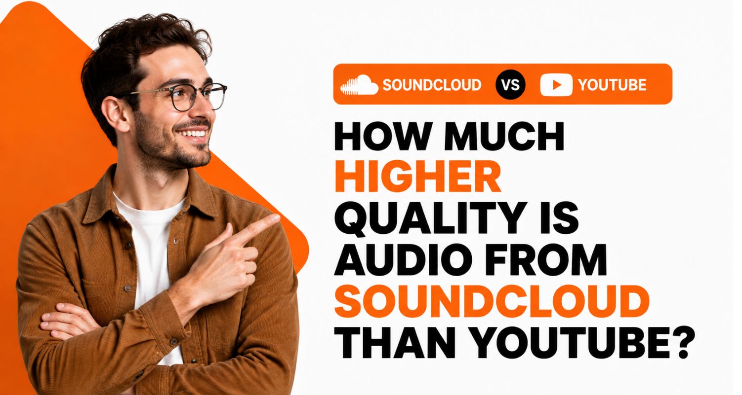 How Much Higher Quality Is Audio From SoundCloud Than YouTube?