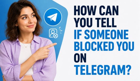 How Can You Tell If Someone Blocked You on Telegram