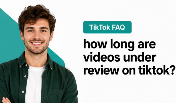 How Long Are Videos Under Review on TikTok?