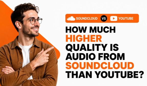 How Much Higher Quality Is Audio From SoundCloud Than YouTube?