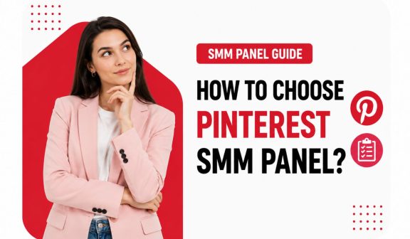 How to Choose Pinterest SMM Panel?