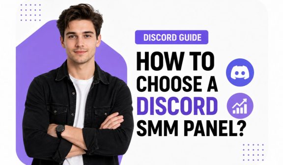 How to Choose a Discord SMM Panel?