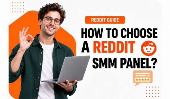 How to Choose a Reddit SMM Panel?