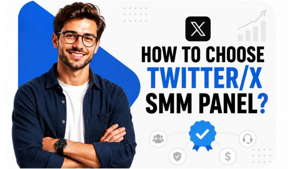 How to Choose a Twitter/X SMM Panel