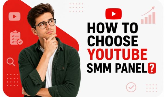 How to Choose a YouTube SMM Panel