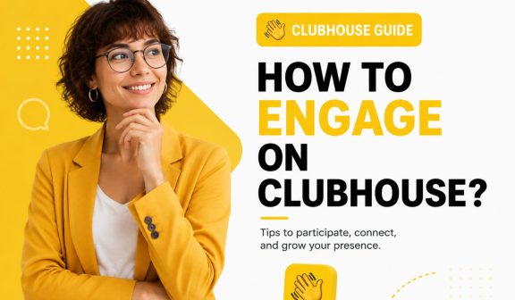 How to Engage on Clubhouse?