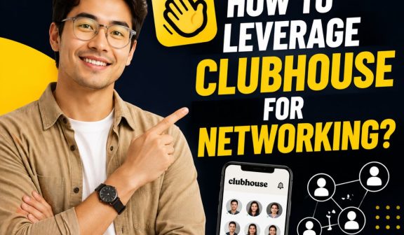 How to Leverage Clubhouse for Networking?