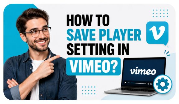 How to Save Player Setting in Vimeo