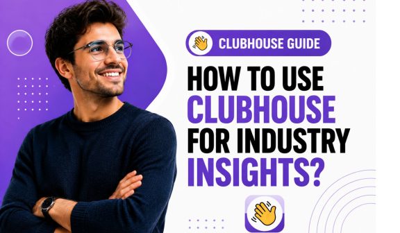 How to Use Clubhouse for Industry Insights?
