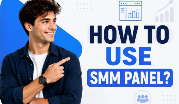 How to Use an SMM Panel?