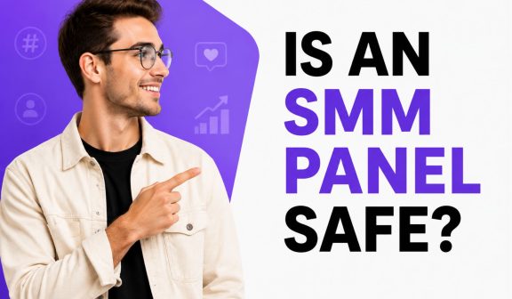 Is an SMM Panel Safe?