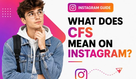 What Does CFS Mean on Instagram?