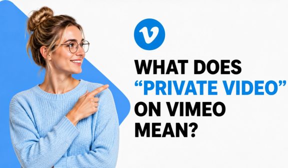 What Does "Private Video" on Vimeo Mean