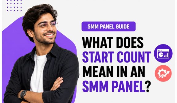 What Does Start Count Mean in an SMM Panel?