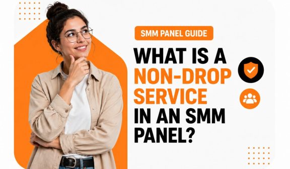 What Is a Non-Drop Service in an SMM Panel