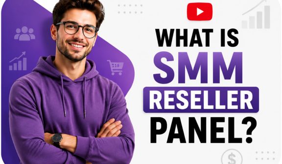 What is SMM reseller panel?