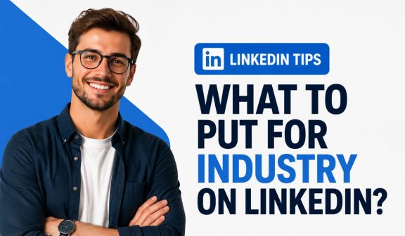 What to Put for Industry on LinkedIn