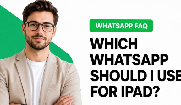 Which WhatsApp Should I Use for iPad?