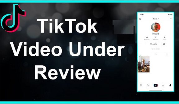 how long are videos under review on tiktok