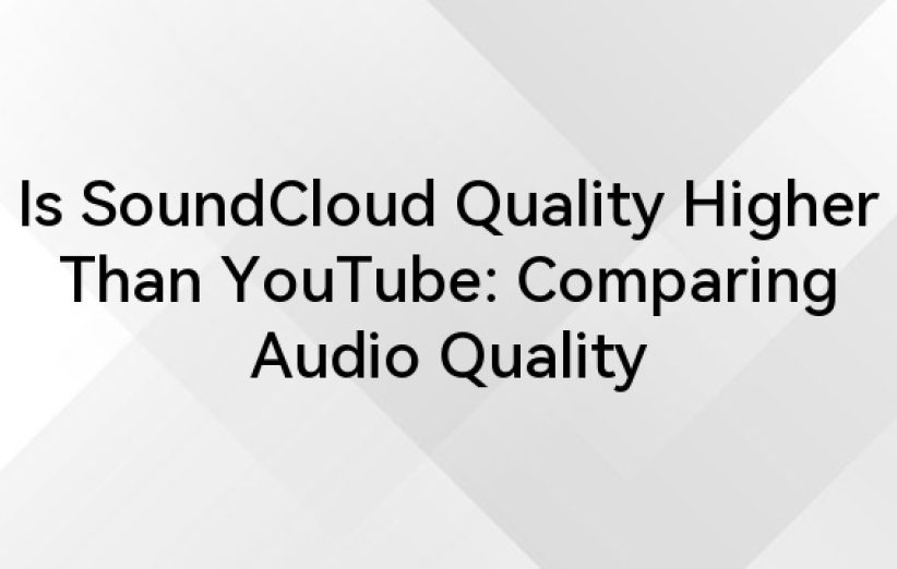 how much higher quality is audio from soundcloud than youtube